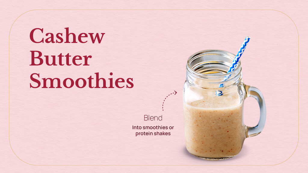 Cashew Butter Smoothies
