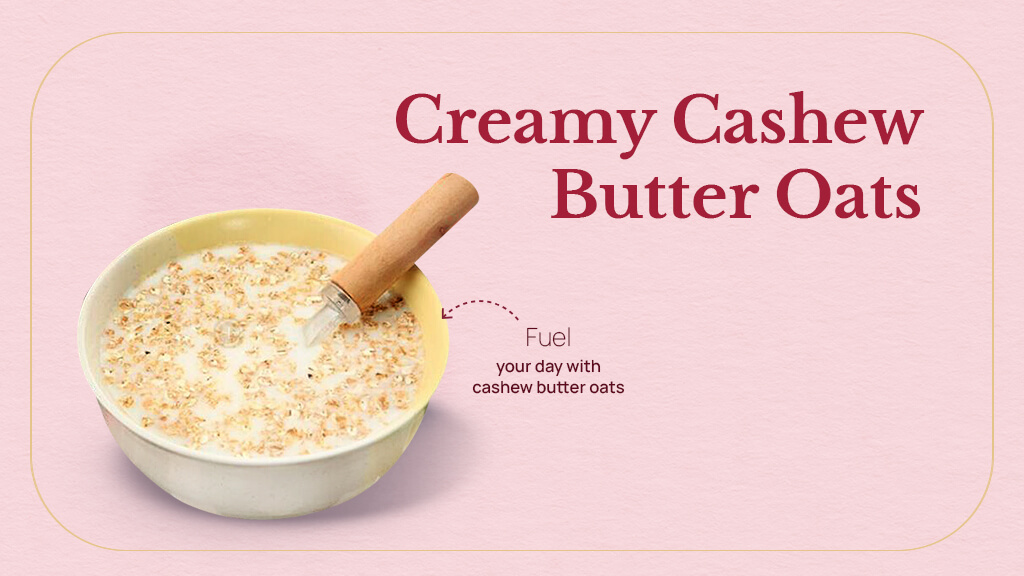 Creamy Cashew Butter Oats