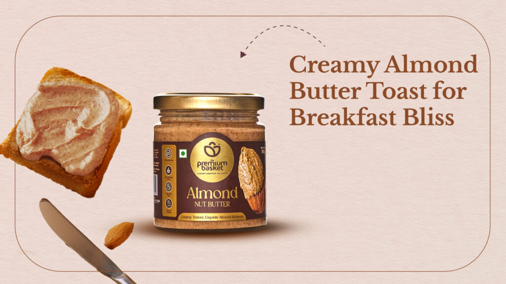 8 Delicious Ways to Use Almond Nut Butter in Everyday Meals