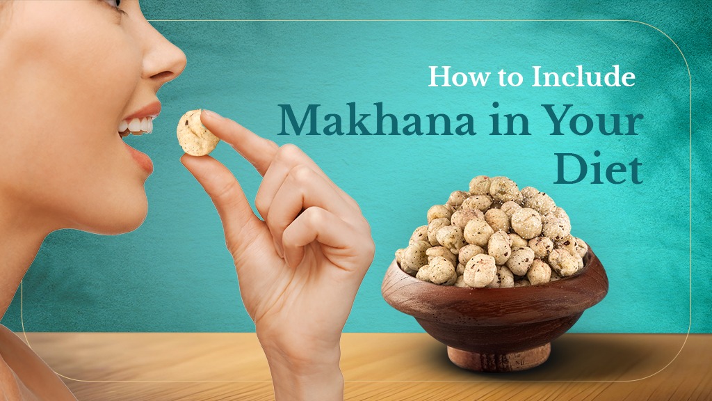Top 8 Health Benefits of Eating Makhana​ You Should Know!